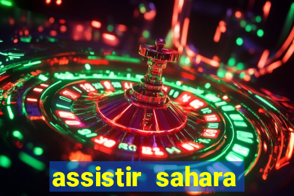 assistir sahara filme de 2005